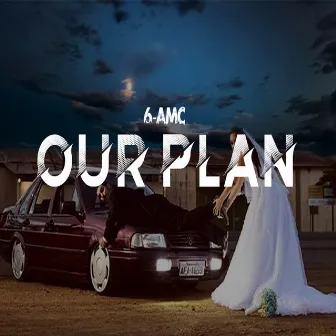 Our Plan by 6-AMC