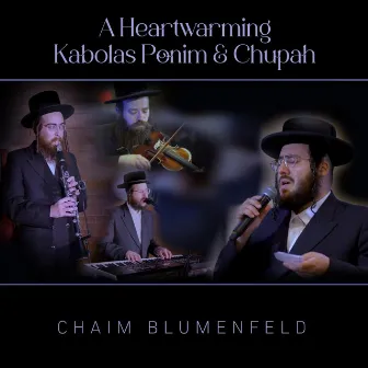 A Heartwarming Kabulas Ponim & Chuppa by Chaim Blumenfeld