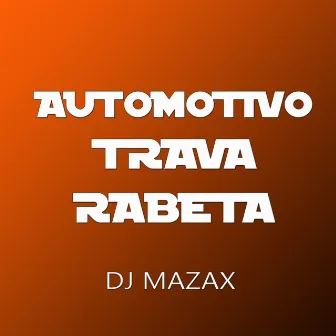 Automotivo Trava Rabeta by DJ Mazax