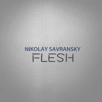 Flesh by Nikolay Savransky