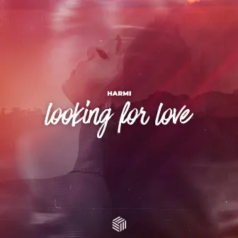 Looking for Love by Harmi