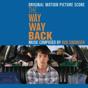 The Way Way Back (Original Motion Picture Score) by Rob Simonsen