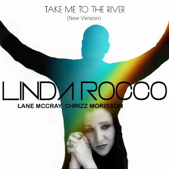 Take Me To The River (New Version) by Lane McCray