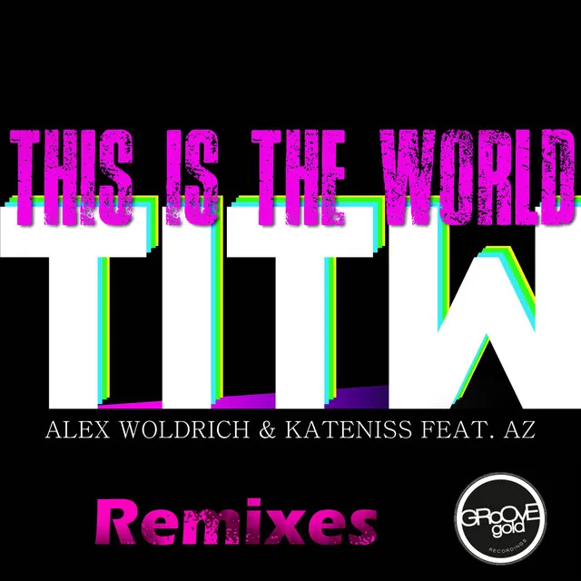 This Is the World - Grrey Remix