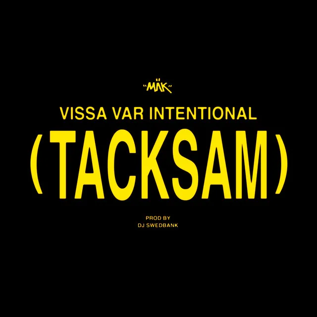 Vissa var intentional (Tacksam)