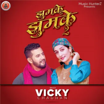 Jhumke Jhumke 2 by Vicky Chauhan