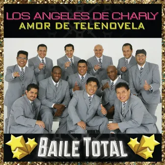 Amor De Telenovela (Baile Total) by Los Angeles De Charly