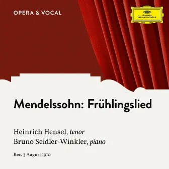 Mendelssohn: Frühlingslied, Op. 71, No. 2 by Heinrich Hensel