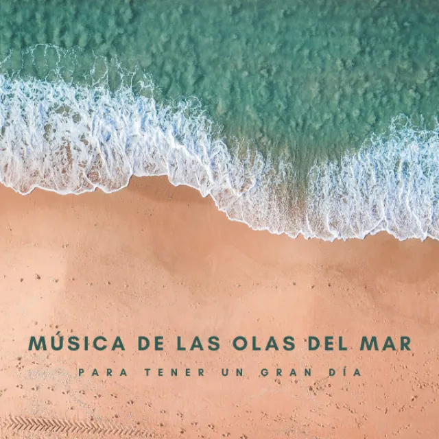 Música De Las Olas Del Mar Para Tener Un Gran Día