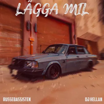 LÄGGA MIL by DJ Hellan