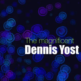 The magnificent by Dennis Yost