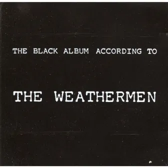 The Black Album According To by The Weathermen