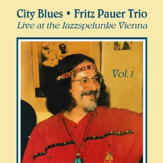 City Blues, Live at the Jazzspelunke Vienna, Vol. 1 by Fritz Pauer Trio