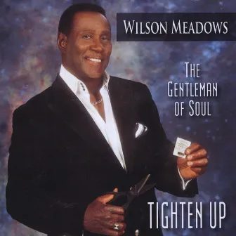 Tighten Up by Wilson Meadows