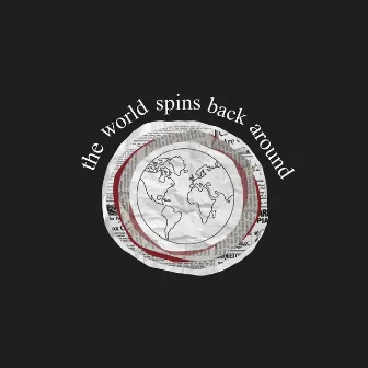 The World Spins Back Around by MGRD