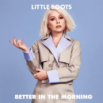 Better in the Morning by Little Boots