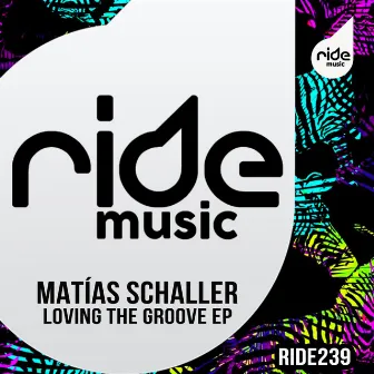 Loving The Groove ep by Matías Schaller