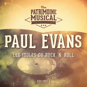 Les idoles du rock 'n' roll : Paul Evans, Vol. 1 by Paul Evans