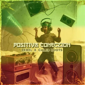 Positiva coneczion by EL Rebel