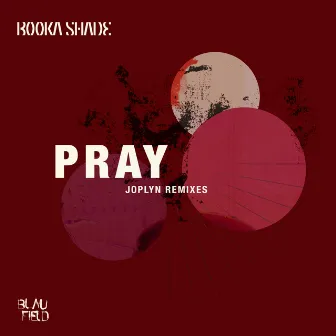 Pray (Joplyn Remixes) by JOPLYN