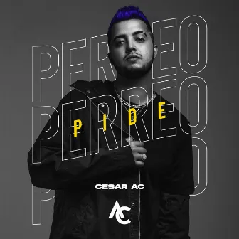 Pide Perreo by Cesar AC