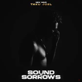 Sound and Sorrows by Taku Joel