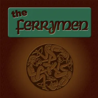 The Ferrymen by The Ferrymen