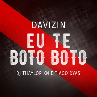 Eu Te Boto, Boto by Davizin