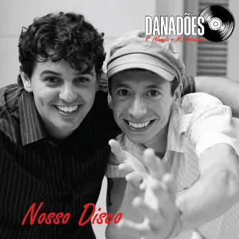 Nosso Disco by Danadões