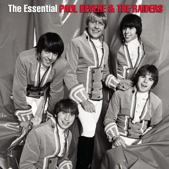 The Essential Paul Revere & The Raiders by Paul Revere & The Raiders