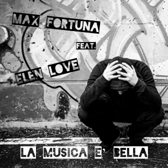 La Musica è Bella (feat. Elen Love) by Max Fortuna