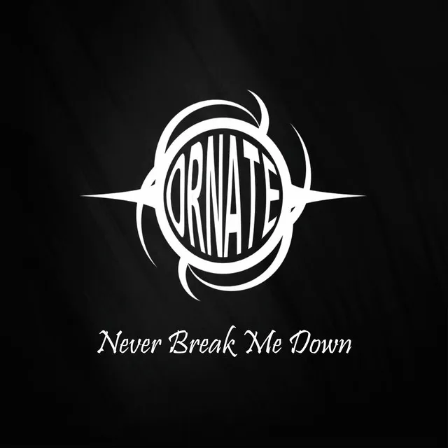 Never Break Me Down