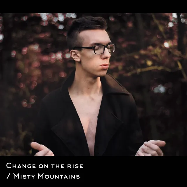 Change on the Rise/Misty Mountains