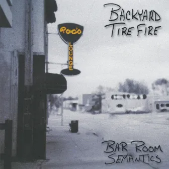 Barroom Semantics by Backyard Tire Fire