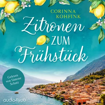 Zitronen zum Frühstück (Liebesroman und Roadtrip durch Italien) by Audio4You