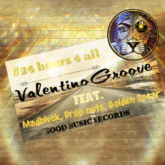 24hours4all by Valentino Groove