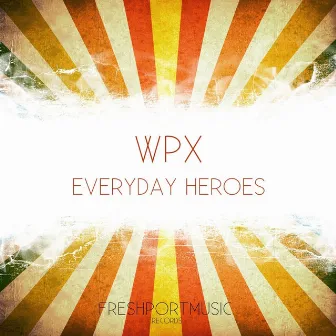 Everyday Heroes by WpX