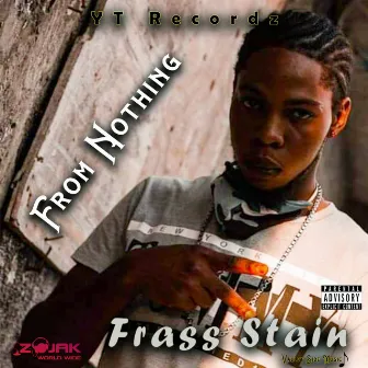 From Nothing by Frass Stain