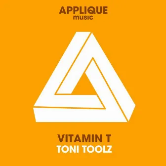 Vitamin T (Original Mix) by Toni Toolz