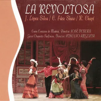 Zarzuela: La Revoltosa by Ruperto Chapí