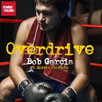 Overdrive by Bob Garcia