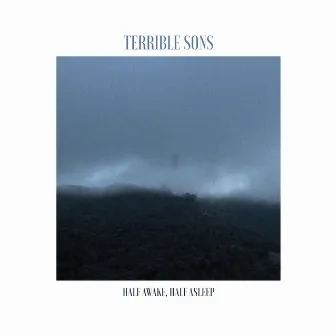 Half Awake, Half Asleep by Terrible Sons