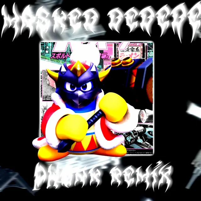 MASKED DEDEDE (PHONK)