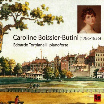 Caroline Boissier-Butini: Oeuvres pour pianoforte (Works for Pianoforte) by Edoardo Torbianelli