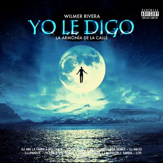 Yo Le Digo by Wilmer Rivera