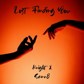 Lost Finding You by Knight X