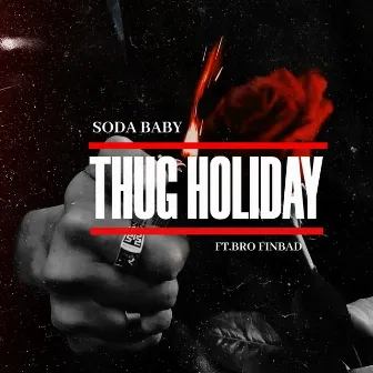 THUG HOLIDAY by Soda Baby