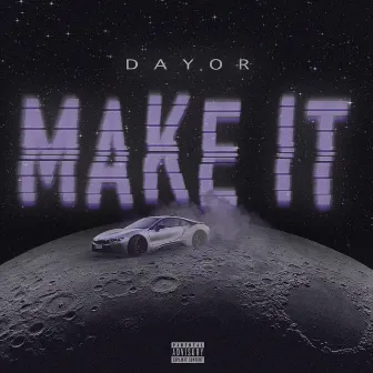 Make It by Dayor