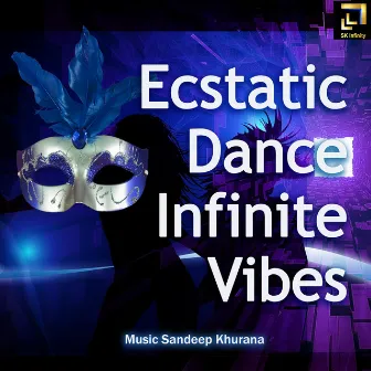 Ecstatic Dance Infinite Vibes by Sandeep Khurana