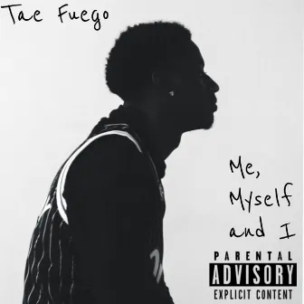 Me, Myself, and I by Tae Fuego